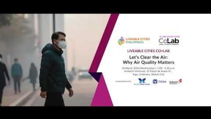 Embedded thumbnail for Liveable Cities Co+Lab - Let&amp;#039;s Clear the Air: Why Air Quality Matters